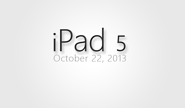 iPad 5 October 22, 2013
