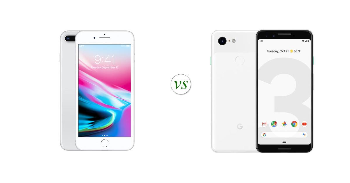 Apple Iphone 8 Plus Vs Google Pixel 3 Side By Side Specs Comparison