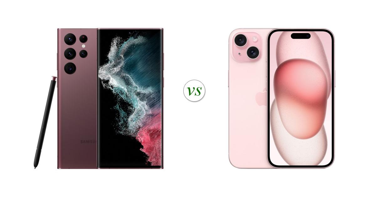 s22 ultra vs iphone 15
