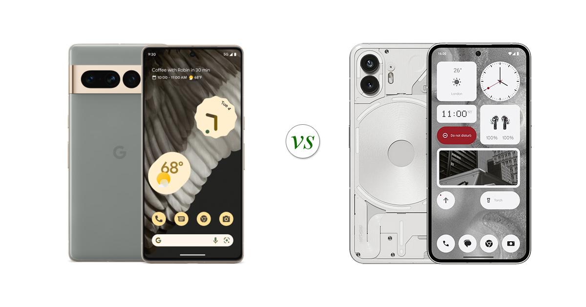 Google Pixel 7 Pro vs NOTHING Phone (2): Side by Side Specs Comparison